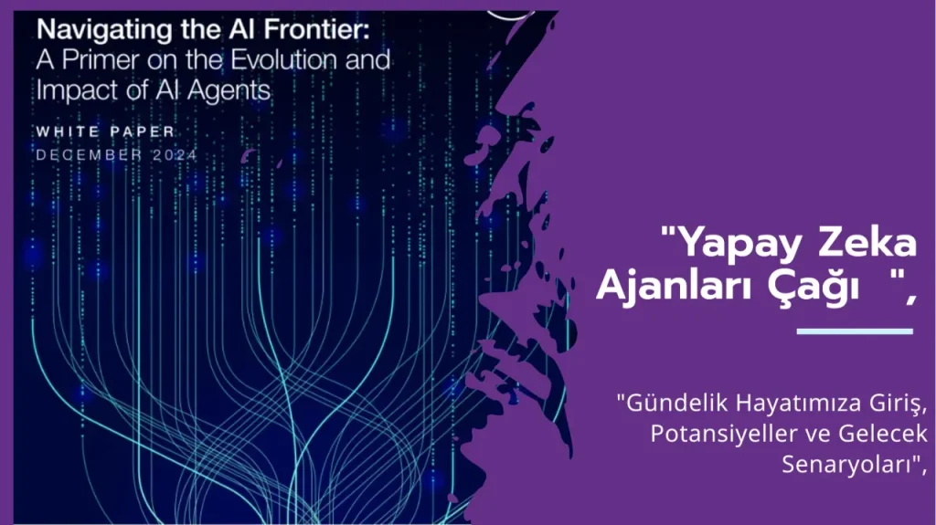 Yapay Zeka Ajanları: Geleceğin Yapay Zeka Sistemleri