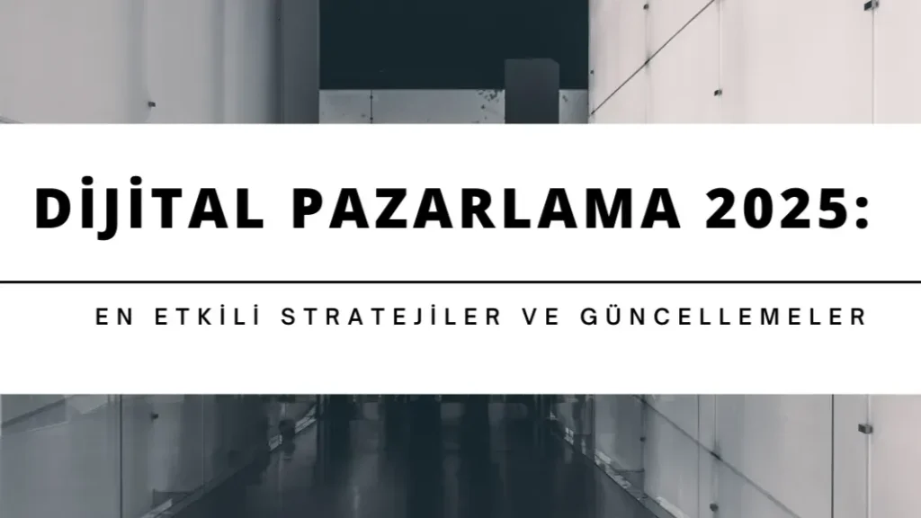 Teknoloji Pazarlaması 2025: Dijital Stratejiler ve Başarılar